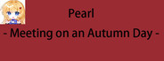 Pearl - Meeting on an Autumn Day -