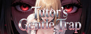 Tutor's Gentle Trap