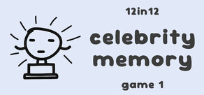 Celebrity Memory - 12in12 Game 1