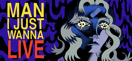 Man I Just Wanna Live — Steam header