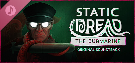 Static Dread: The Submarine - Original Soundtrack