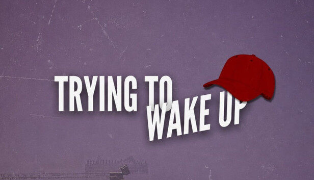 Trying to Wake Up