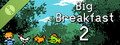 Big Breakfast 2 Demo