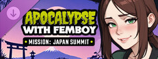 Apocalypse with Femboy - Mission: Japan Summit