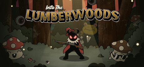 Into The Lumberwoods