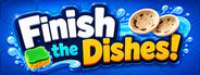Finish The Dishes!