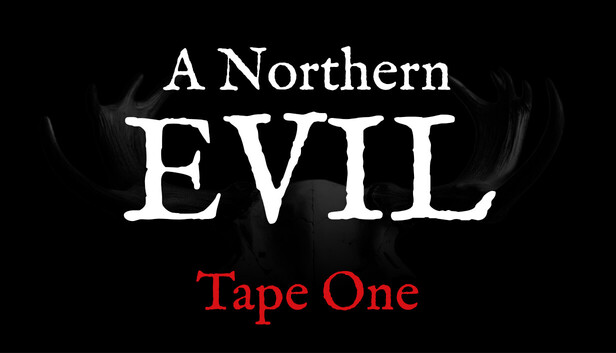 A Northern Evil: Tape One
