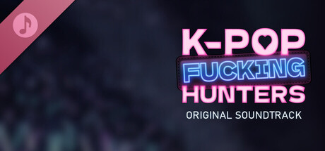 K-pop Fucking Hunters Soundtrack