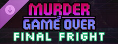 Murder Is Game Over: Final Fright