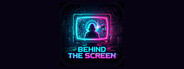 Behind the Screen