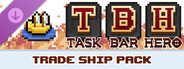 TBH : Task Bar Hero - Trade Ship Pack