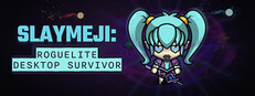 Slaymeji: Roguelite Desktop Survivor