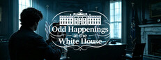 Odd Happenings at the White House