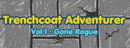Trenchcoat Adventurer Vol 1 : Gone Rogue
