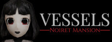 VESSELS: Noiret Mansion