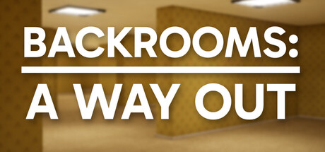 Backrooms: A Way Out
