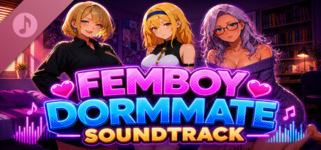 Femboy Dormmate Soundtrack