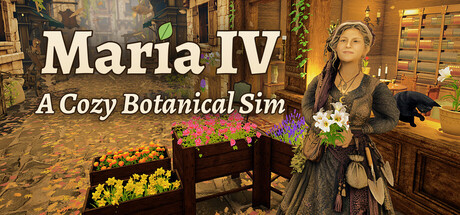 Maria IV: A Cozy Botanical Sim