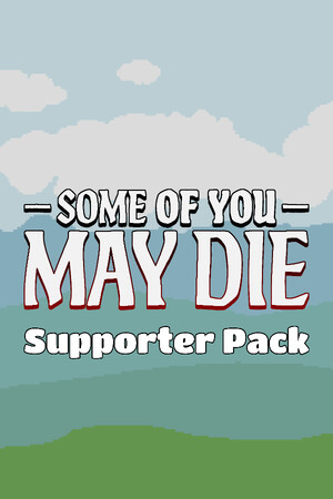 Some of You May Die - Supporter Pack