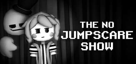 The No Jumpscare Show
