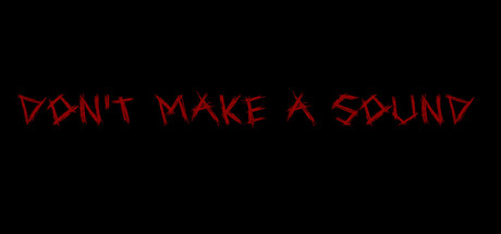 Don't Make a Sound