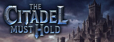 The Citadel Must Hold