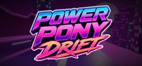 Power Pony Drift