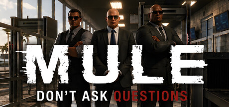 MULE: DON'T ASK QUESTIONS