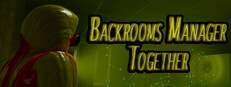 Backrooms Manager - Together