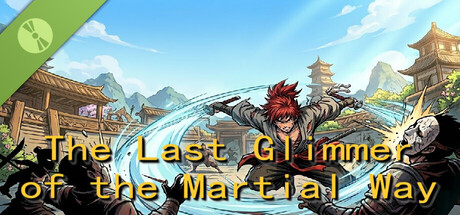 武道余晖 The Last Glimmer of the Martial Way Demo