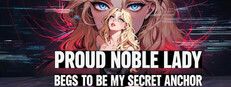 Proud Noble Lady Begs to Be My Secret Anchor cover