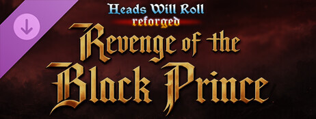 Heads Will Roll: Reforged - Revenge of the Black Prince cover art