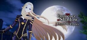 The Eminence in Shadow: Phantom Echoes