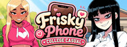 Frisky Phone: College Casual