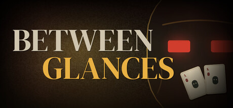 Between Glances