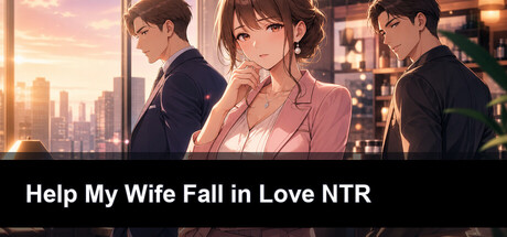 Help My Wife Fall in Love NTR