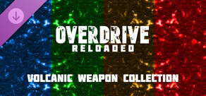 Overdrive Reloaded: Volcanic Weapon Collection