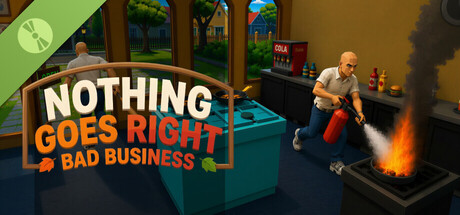 Nothing Goes Right: Bad Business Demo