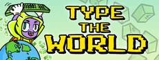 Type the World