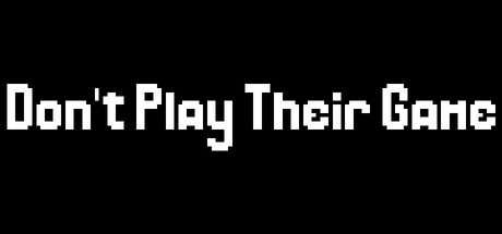Don't Play Their Game
