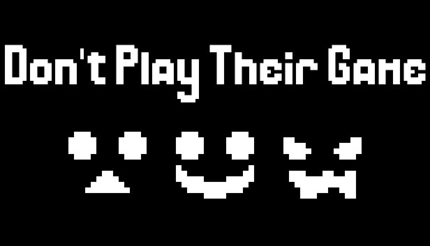 Don't Play Their Game