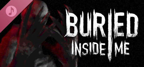 BURIED INSIDE ME Soundtrack