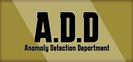 A.D.D. (Anomaly Detection Department)