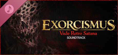 EXORCISMUS: Vade Retro Satana Soundtrack
