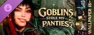 Goblins Stole My Panties 👙 - Wallpapers 18+