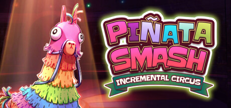 Pinata Smash: Incremental Circus header