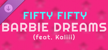 Synth Riders: FIFTY FIFTY - "Barbie Dreams (feat. Kaliii) [From Barbie The Album]"