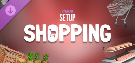 My Dream Setup - Shopping DLC banner image
