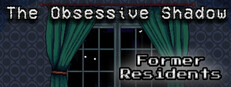 The Obsessive Shadow: Former Residents