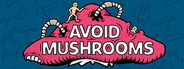 Avoid Mushrooms